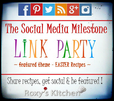 The Social Media Milestone Linky Party #1 - Easter Recipes | Roxy's Kitchen @ https://roxyskitchen.com/