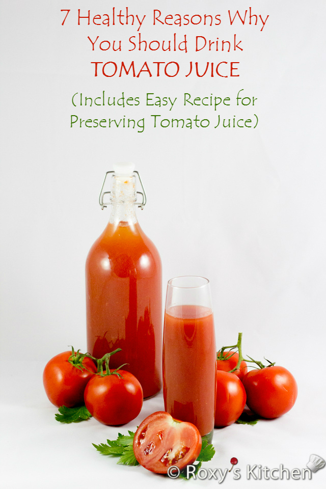 7 Healthy Reasons Why You Should Drink Tomato Juice + Easy Recipe for Preserving Tomato Juice for Winter | Roxy's Kitchen