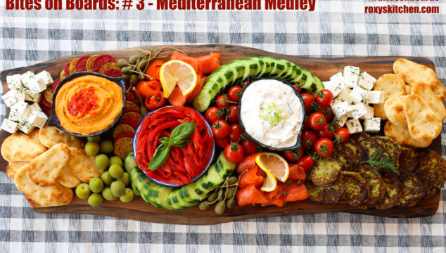 Bites on Boards: # 3 Mediterranean Medley (Lunch & Dinner)