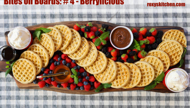 Bites on Boards: # 4 Berrylicious (Breakfast & Brunch) 